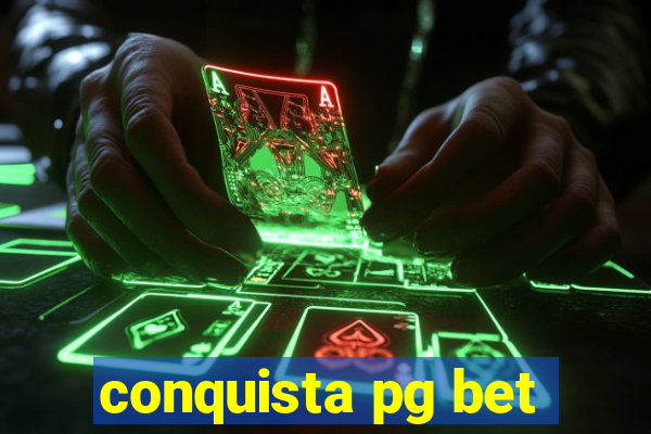 conquista pg bet